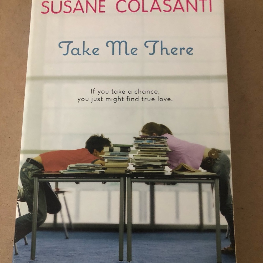 Take Me There by Susane Colasanti